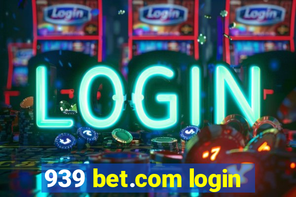 939 bet.com login