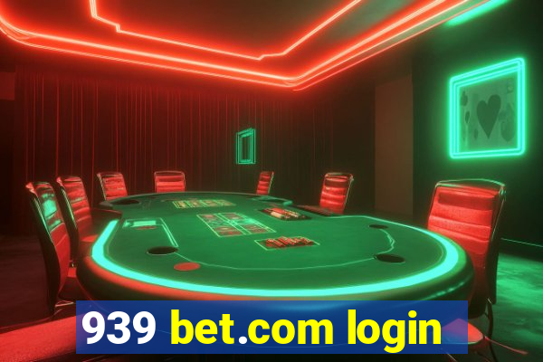 939 bet.com login