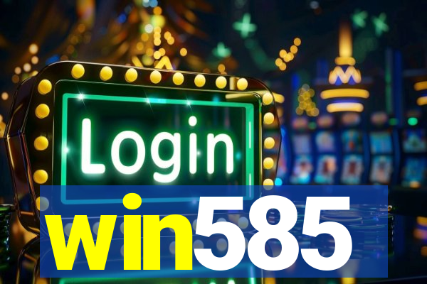 win585