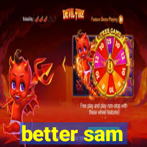 better sam