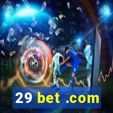 29 bet .com