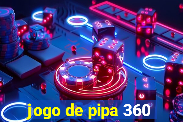 jogo de pipa 360