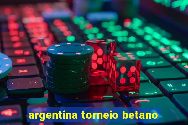 argentina torneio betano