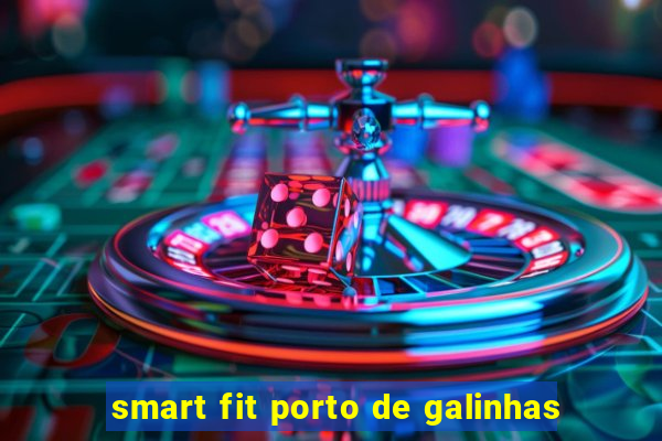 smart fit porto de galinhas