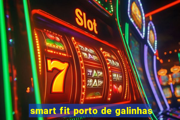 smart fit porto de galinhas