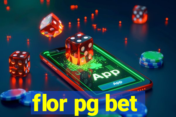 flor pg bet