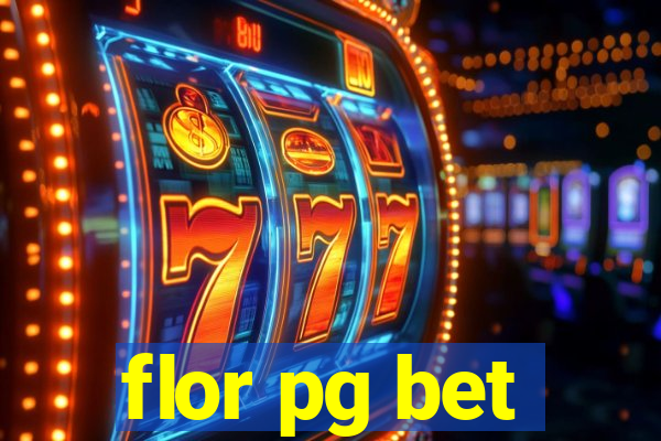 flor pg bet