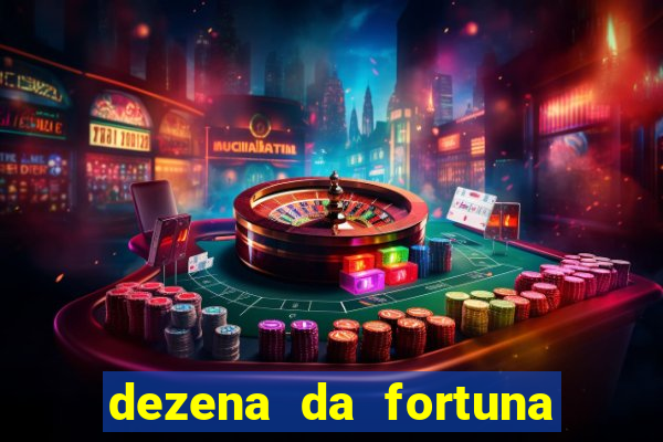 dezena da fortuna como funciona