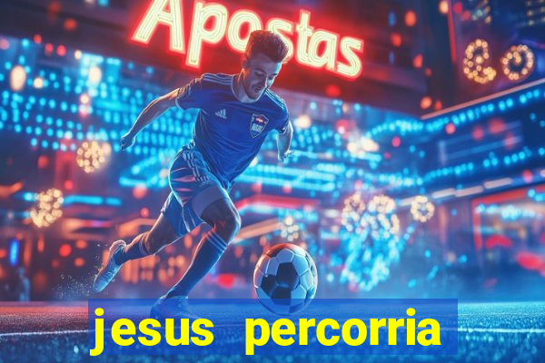 jesus percorria todas as cidades caminho neocatecumenal