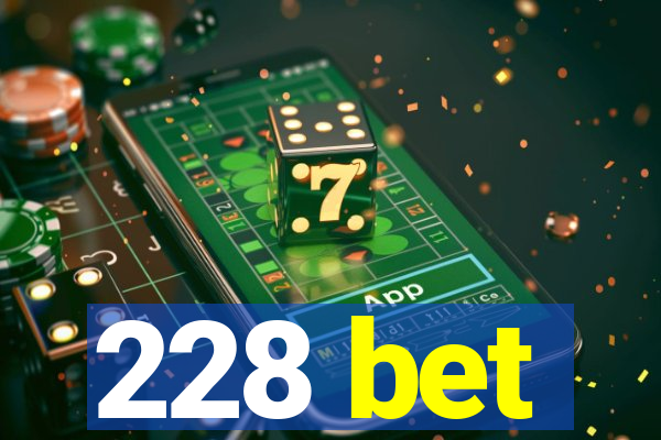 228 bet