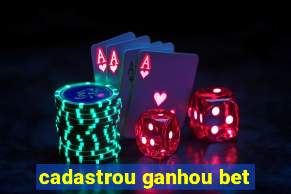 cadastrou ganhou bet