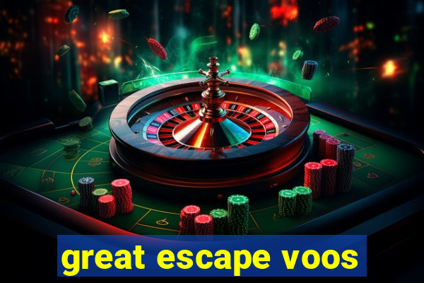 great escape voos