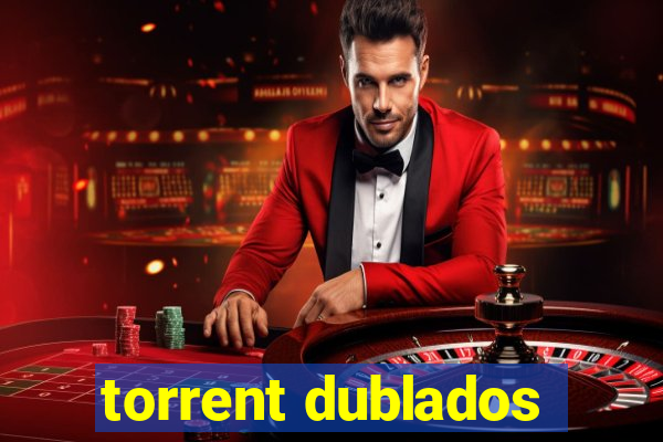 torrent dublados