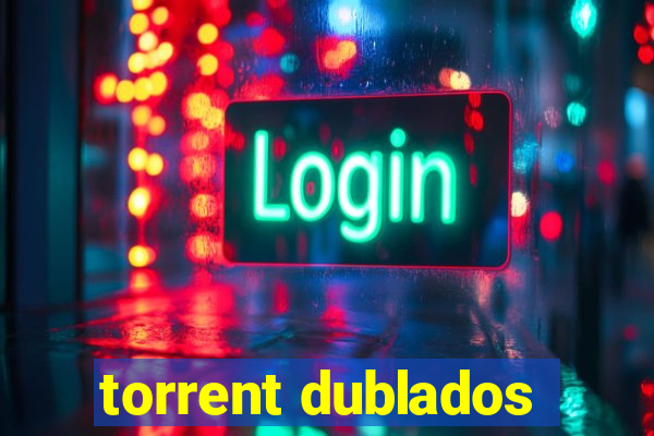 torrent dublados