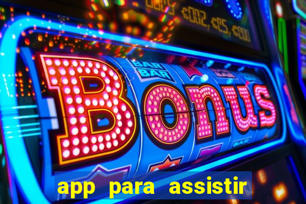 app para assistir todos os jogos de futebol