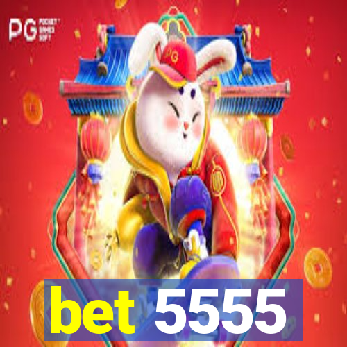 bet 5555