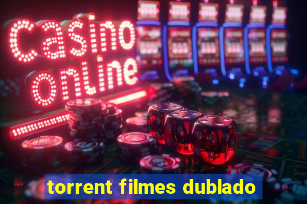 torrent filmes dublado