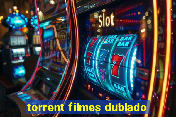 torrent filmes dublado