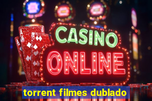 torrent filmes dublado