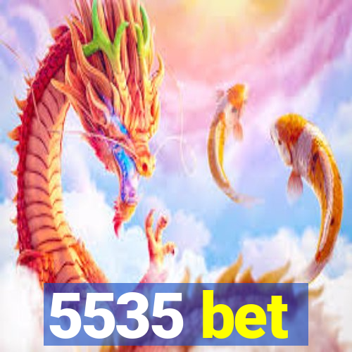 5535 bet