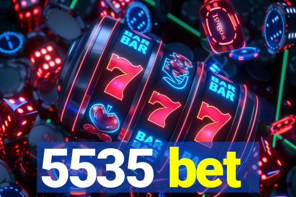 5535 bet