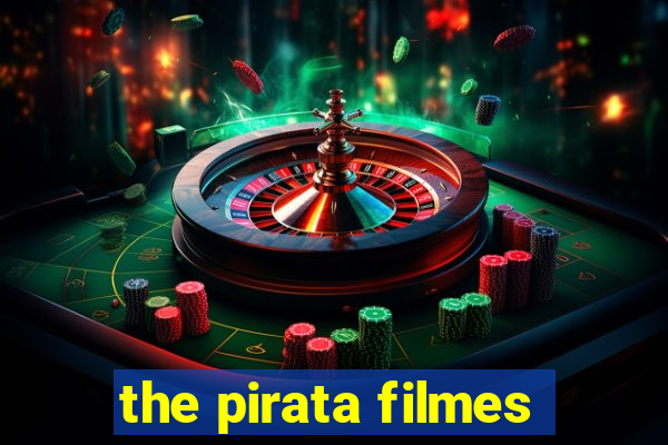 the pirata filmes