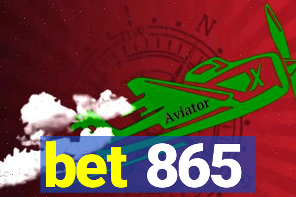 bet 865