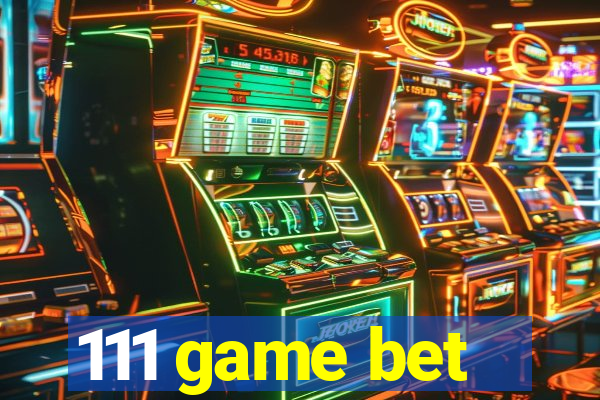 111 game bet