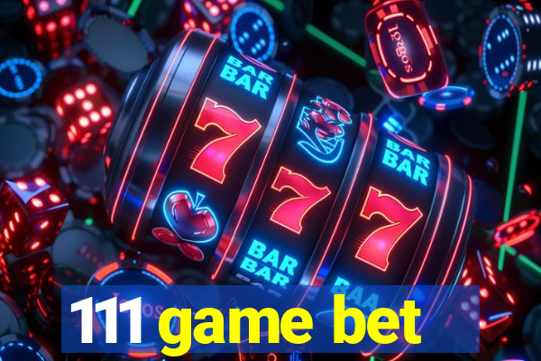 111 game bet