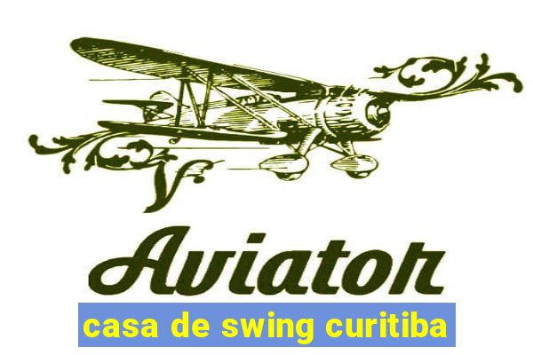 casa de swing curitiba