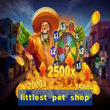 littlest pet shop jogo antigo baixar dinheiro infinito