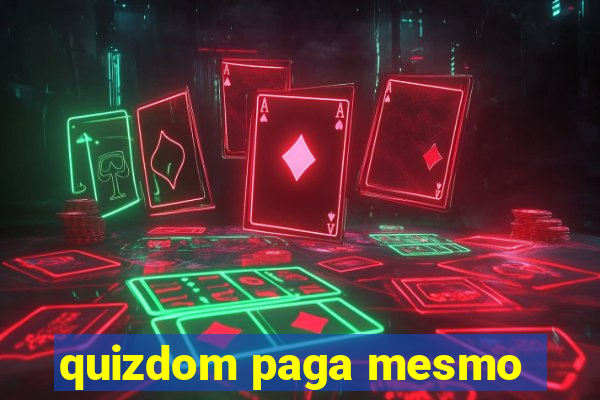 quizdom paga mesmo