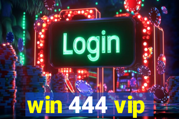 win 444 vip