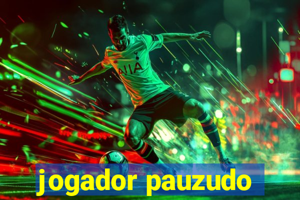 jogador pauzudo