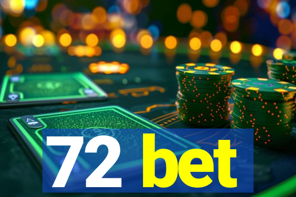 72 bet