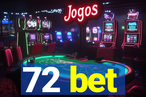 72 bet