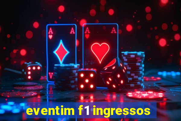 eventim f1 ingressos