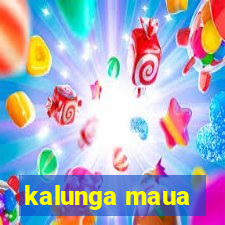 kalunga maua