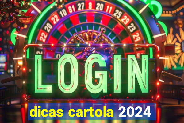 dicas cartola 2024