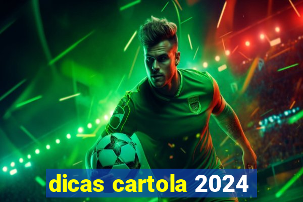 dicas cartola 2024