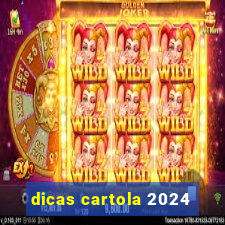 dicas cartola 2024