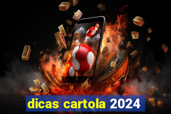 dicas cartola 2024