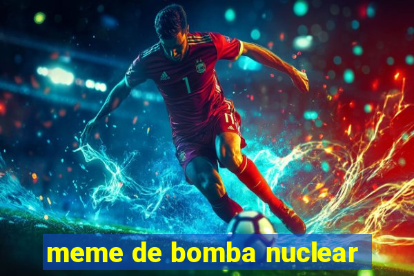 meme de bomba nuclear