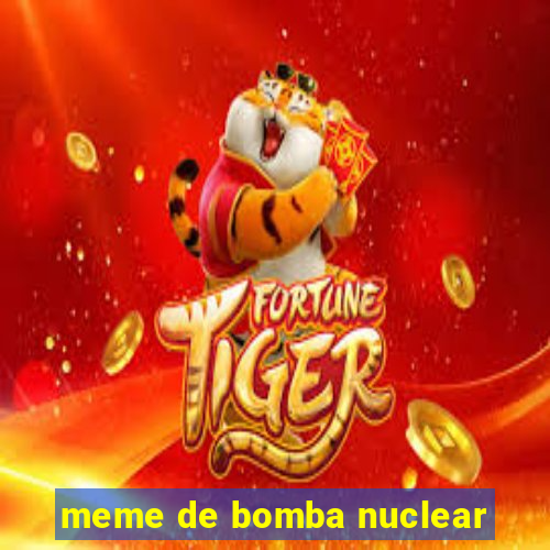 meme de bomba nuclear