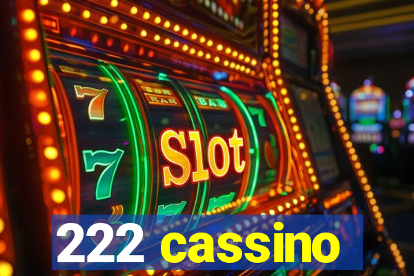 222 cassino