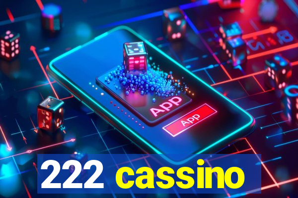 222 cassino