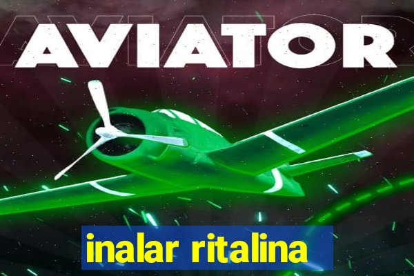 inalar ritalina