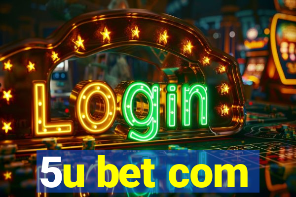 5u bet com