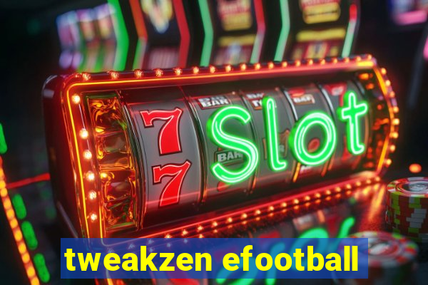 tweakzen efootball