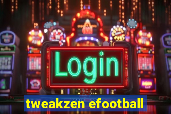 tweakzen efootball